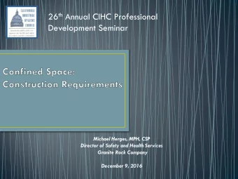 26 th Annual CIHC Professional  Development Seminar  Michael Herges, MPH, CSP  Director of Safety