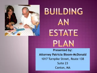 Presented by:  Attorney Patricia Bloom-McDonald  1017 Turnpike Street, Route 138  Suite 23  Canton,