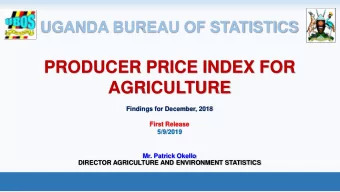 PRODUCER PRICE INDEX FOR  AGRICULTURE  Findings for December, 2018  First Release  5/9/2019  Mr.