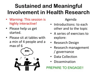 Sustained and Meaningful Involvement in Health Research  Warning: This session is  Agenda