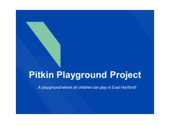 Pitkin Playground Project  A playground where all children can play in East Hartford!  Pitkin