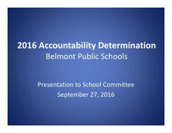 2016 Accountability Determination  Belmont Public Schools  Presentation to School Committee