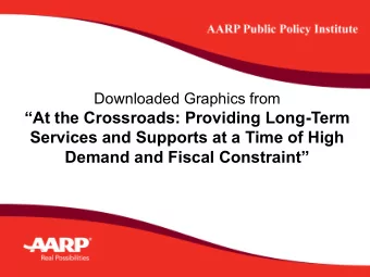 At the Crossroads: Providing Long-Term  Services and Supports at a Time of High  Demand and