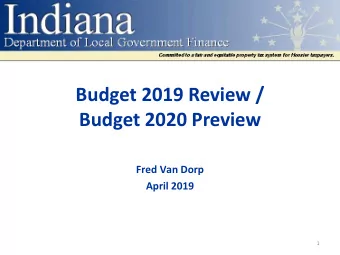 Budget 2019 Review /  Budget 2020 Preview  Fred Van Dorp  April 2019  1  Agenda  2019 Budget