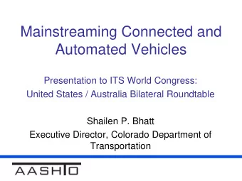 Automated Vehicles  Presentation to ITS World Congress:  United States / Australia Bilateral