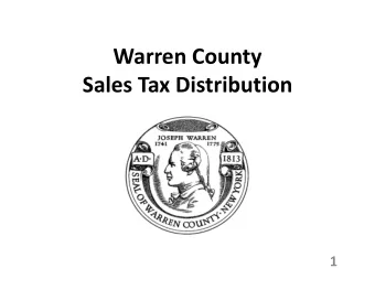Warren County  Sales Tax Distribution  1  FACTS  VS.  ASSUMPTIONS  2  How is Sales Tax Distributed?
