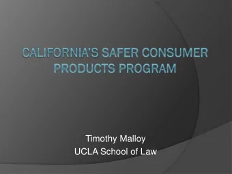 Timothy Malloy  UCLA School of Law  Where We Headed?  SCP, TSCA and REACH  Implementation