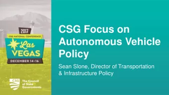 Autonomous Vehicle  Policy  Sean Slone, Director of Transportation  &amp; Infrastructure Policy