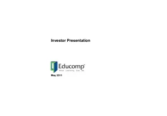 Investor Presentation  May 2011  About Educomp  Educomp is the largest Education company in