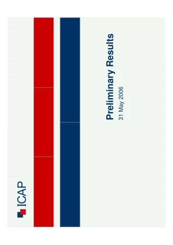Preliminary Results  1  31 May 2006  These materials do not constitute an offer to sell or the