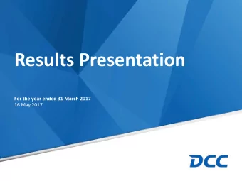 Results Presentation  For the year ended 31 March 2017  16 May 2017  Disclaimer This presentation