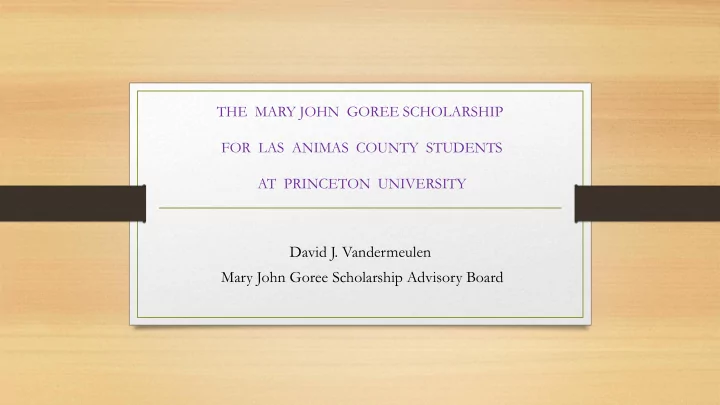 david j vandermeulen mary john goree scholarship advisory