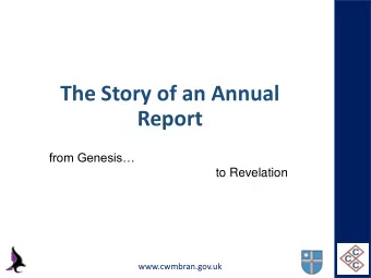 The Story of an Annual  Report from Genesis  to Revelation  www.cwmbran.gov.uk A Vision.?
