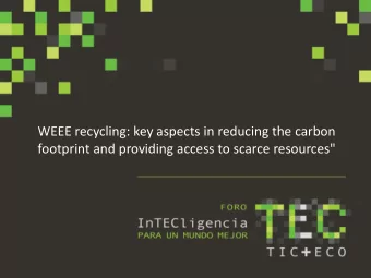 WEEE recycling: key aspects in reducing the carbon  footprint and providing access to scarce