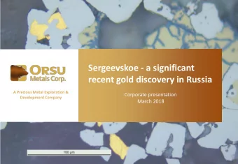 recent gold discovery in Russia  A Precious Metal Exploration &amp;  Corporate presentation
