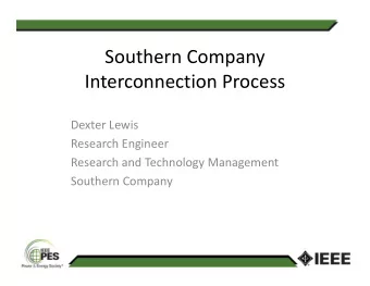 Southern Company Interconnection Process Dexter Lewis Research Engineer Research and Technology