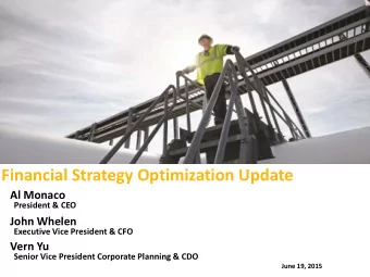 BUSINESS UNIT HEADER  IMAGE GOES HERE  Financial Strategy Optimization Update  Al Monaco  President