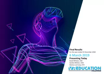 6 March 2019  Presenting Today  David Whelan, CEO  Sandra Whelan, COO  Samus Larrissey, CFO  WHAT