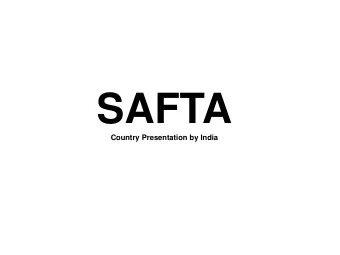 SAFTA  Country Presentation by India  Topics covered under presentation  Indias efforts on