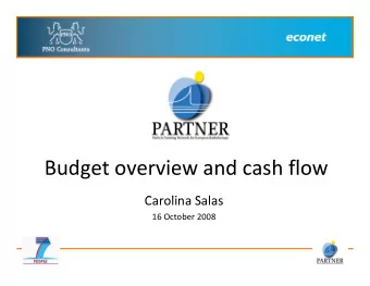 B d Budget overview and cash flow  i  d  h fl  C Carolina Salas  li  S l 16 October 2008  Agenda