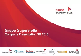 Grupo Supervielle Company Presentation 3Q 2016  Disclaimer  This presentation  contains certain