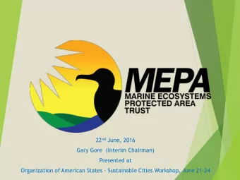 22 nd June, 2016  Gary Gore  (Interim Chairman)  Presented at Organization of American States