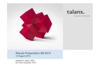 Results Presentation 6M 2015  12 August 2015  Herbert K. Haas, CEO  Dr. Immo Querner, CFO  Agenda