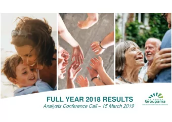 FULL YEAR 2018 RESULTS  Analysts Conference Call  15 March 2019  GROUPAMA GROUP  FY 2018 Results