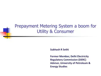 Utility &amp; Consumer  Subhash R Sethi  Former Member, Delhi Electricity  Regulatory Commission
