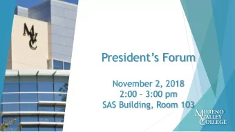 Presidents Forum  November 2, 2018  2:00  3:00 pm  SAS Building, Room 103  College Updates
