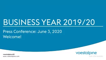 BUSINESS YEAR 2019/20  Press Conference: June 3, 2020  Welcome!  voestalpine AG