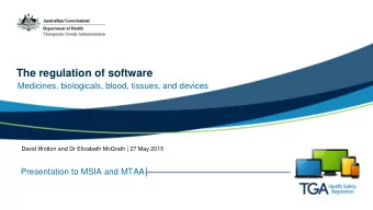 The regulation of software  Medicines, biologicals, blood, tissues, and devices  David Wotton and