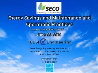 E  nergy Savings and Maintenance and  Operations Practices Presented by :  Saleem Khan, P  .E .,