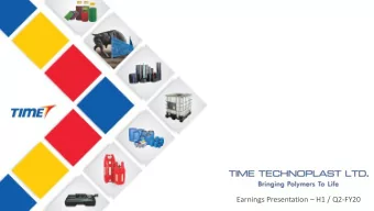 Earnings Presentation  H1 / Q2-FY20  Executive Summary    Time Technoplast Ltd. (TimeTech) is