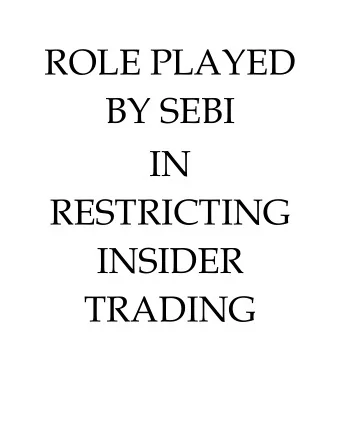 ROLE PLAYED  BY SEBI  IN  RESTRICTING  INSIDER  TRADING  Coverage 1. Background &amp; History 2.