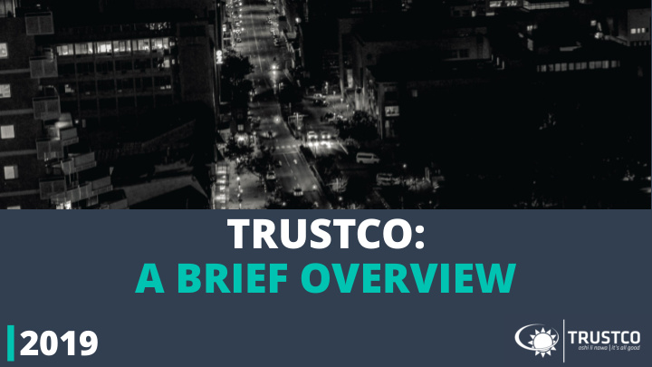 trustco a brief overview