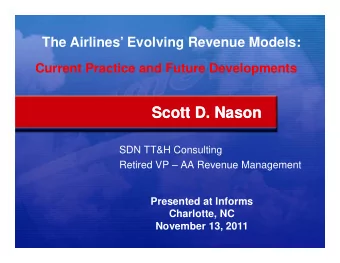 Scott D. Nason  Scott D. Nason  SDN TT&amp;H Consulting  Retired VP  AA Revenue Management