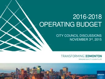2016-2018  OPERATING BUDGET  CITY COUNCIL DISCUSSIONS NOVEMBER 3 rd , 2015  Agenda