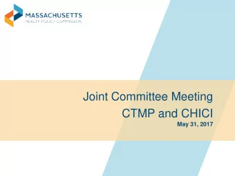 Joint Committee Meeting  CTMP and CHICI  May 31, 2017  AGENDA    Approval of Minutes