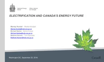 ELECTRIFICATION AND CANADAS ENERGY FUTURE Mantaj Hundal  Market Analyst