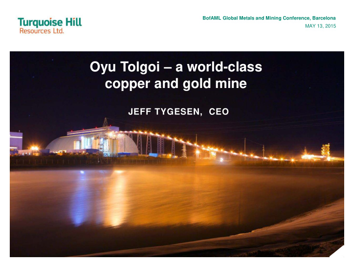 oyu tolgoi a world class copper and gold mine