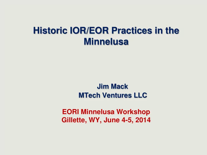 historic ior eor practices in the minnelusa