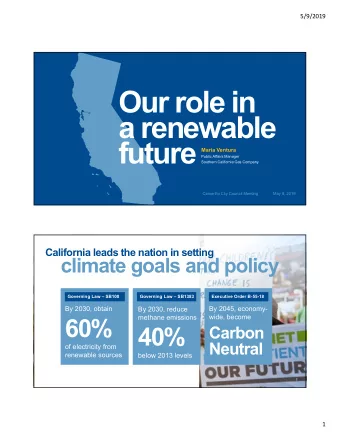 Our role in  a renewable  future  Maria Ventura  Public Affairs Manager  Southern California Gas