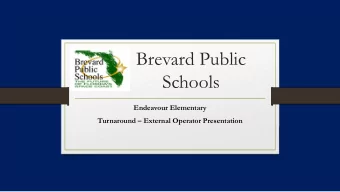 Brevard Public  Schools  Endeavour Elementary  Turnaround  External Operator Presentation