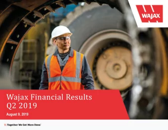 Wajax Financial Results  Q2 2019  August 9, 2019 \\ Cautionary Statement Regarding  Forward-Looking