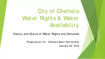 City of Chehalis  Water Rights &amp; Water  Availability  History and S  tatus of Water Rights and