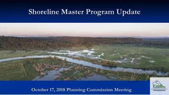 Shoreline Master Program Update  October 17, 2018 Planning Commission Meeting  Topics to discuss