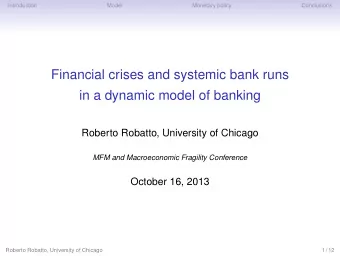 Financial crises and systemic bank runs  in a dynamic model of banking  Roberto Robatto, University