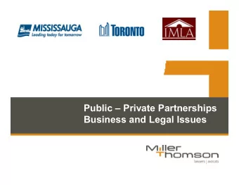Public  Private Partnerships  Business and Legal Issues  Presented by:  Mary Ellen Bench, City