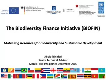 Mobilising Resources for Biodiversity and Sustainable Development  Abbie Trinidad  Senior Technical
